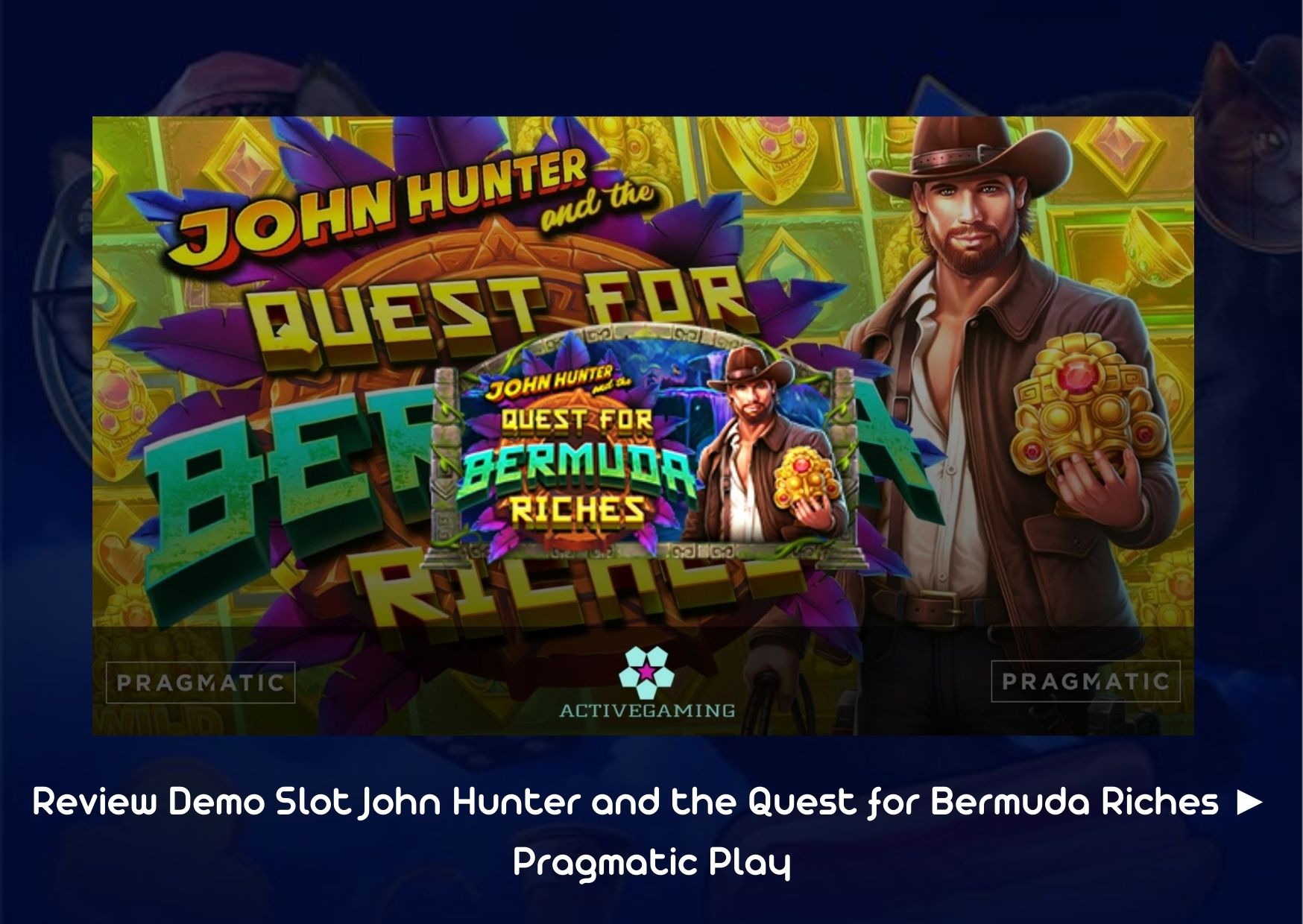 Review Demo Slot John Hunter and the Quest for Bermuda Riches ► Pragmatic Play