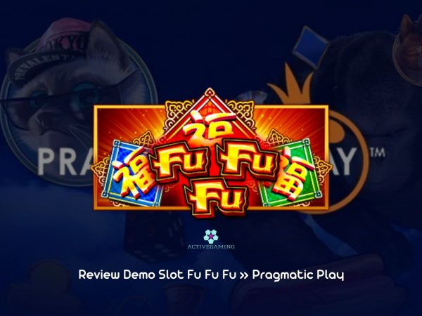 Review Demo Slot Fu Fu Fu » Pragmatic Play